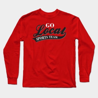 Go Local Sports Team Long Sleeve T-Shirt